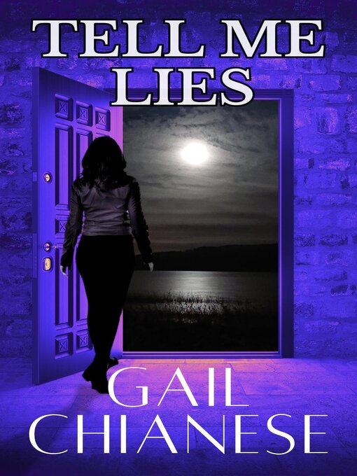 Title details for Tell Me Lies by Gail Chianese - Available